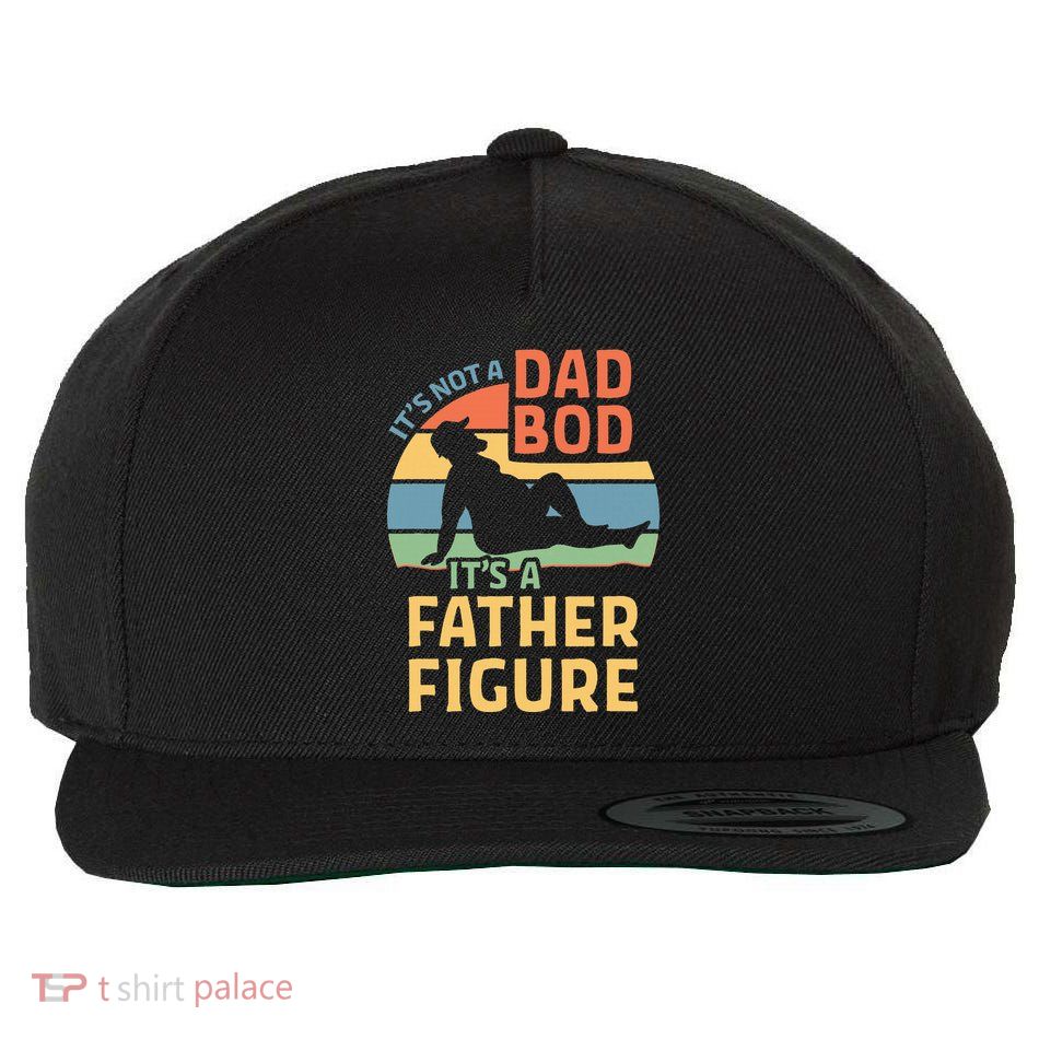 ItS Not A Dad Bod ItS A Father Figure Wool Snapback Cap