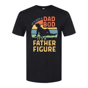 ItS Not A Dad Bod ItS A Father Figure Softstyle CVC T-Shirt