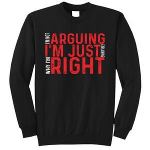 Im Not Arguing Im Right Sweatshirt