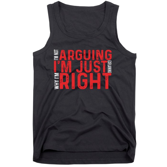 Im Not Arguing Im Right Tank Top