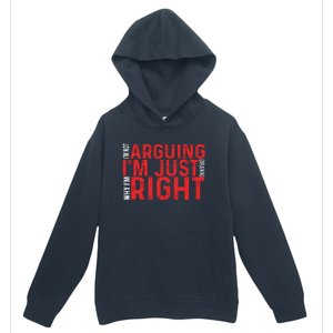 Im Not Arguing Im Right Urban Pullover Hoodie