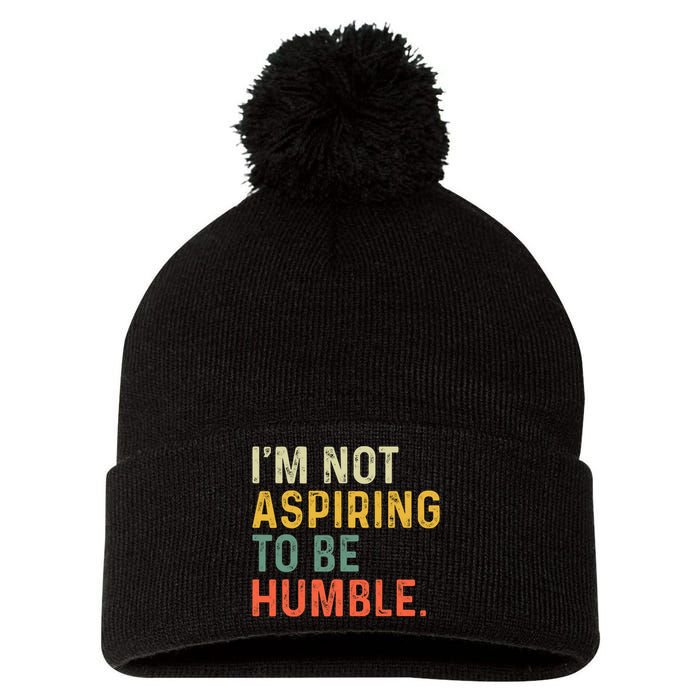 IM Not Aspiring To Be Humble Pom Pom 12in Knit Beanie