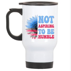 I’M Not Aspiring To Be Humble 2024 Election Kamala Harris Stainless Steel Travel Mug