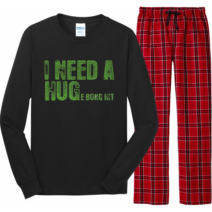 I Need A Hug Huge Bong Hit Weed Marijuana Cannabis Stoner Long Sleeve Pajama Set