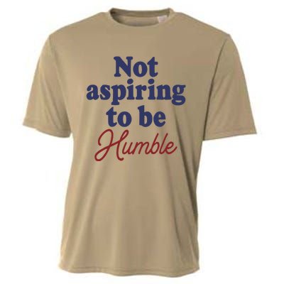 IM Not Aspiring To Be Humble Cooling Performance Crew T-Shirt