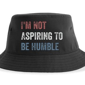 IM Not Aspiring To Be Humble Sustainable Bucket Hat