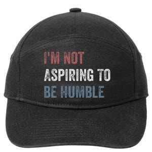 IM Not Aspiring To Be Humble 7-Panel Snapback Hat