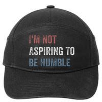 IM Not Aspiring To Be Humble 7-Panel Snapback Hat