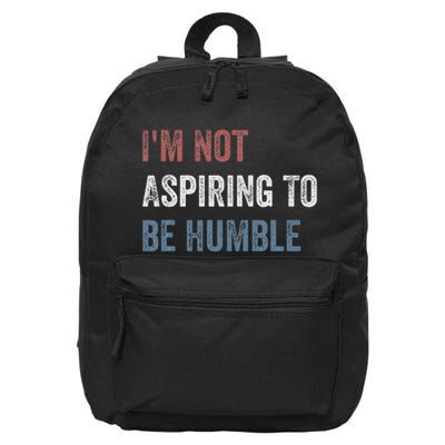 IM Not Aspiring To Be Humble 16 in Basic Backpack