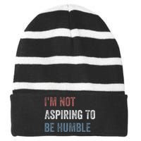 IM Not Aspiring To Be Humble Striped Beanie with Solid Band