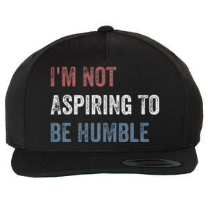 IM Not Aspiring To Be Humble Wool Snapback Cap