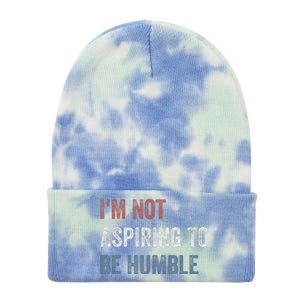 IM Not Aspiring To Be Humble Tie Dye 12in Knit Beanie