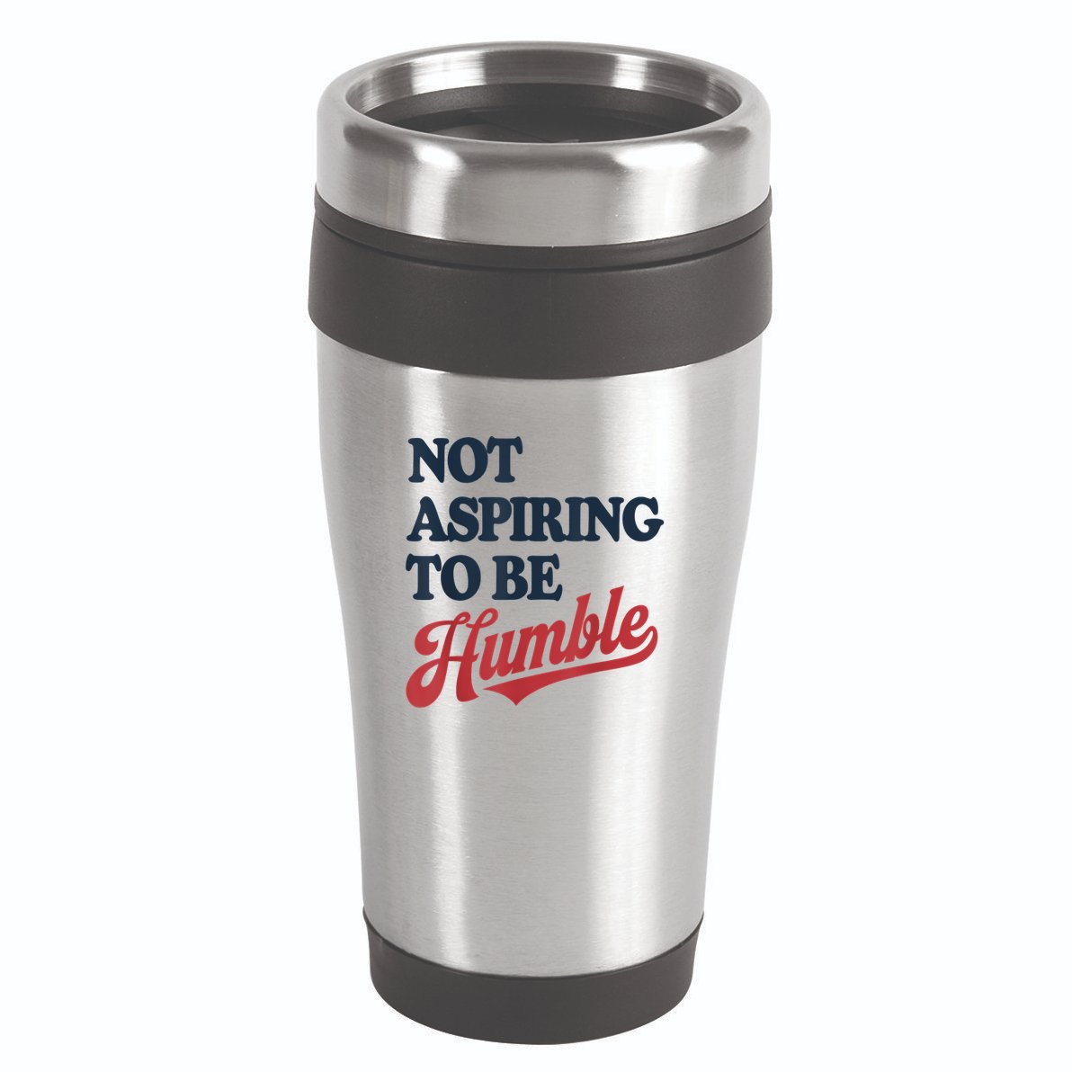 IM Not Aspiring To Be Humble 16oz Travel Tumbler