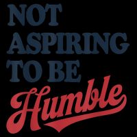 IM Not Aspiring To Be Humble 16oz Travel Tumbler