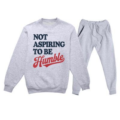 IM Not Aspiring To Be Humble Premium Crewneck Sweatsuit Set