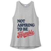 IM Not Aspiring To Be Humble Ladies PosiCharge Tri-Blend Wicking Tank