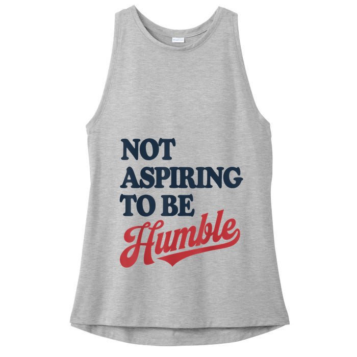IM Not Aspiring To Be Humble Ladies PosiCharge Tri-Blend Wicking Tank