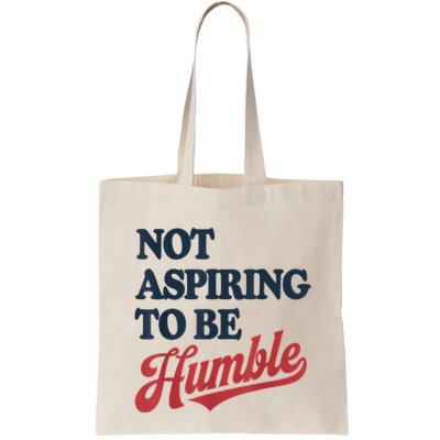 IM Not Aspiring To Be Humble Bag