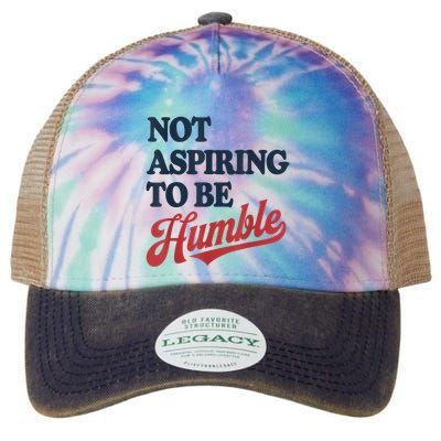 IM Not Aspiring To Be Humble Legacy Tie Dye Trucker Hat