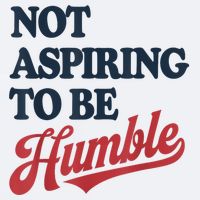 IM Not Aspiring To Be Humble Sueded Cloud Jersey T-Shirt