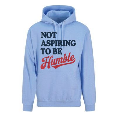 IM Not Aspiring To Be Humble Unisex Surf Hoodie