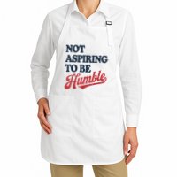 IM Not Aspiring To Be Humble Apron