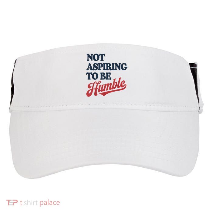 IM Not Aspiring To Be Humble Adult Drive Performance Visor