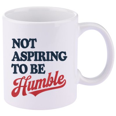 IM Not Aspiring To Be Humble 11oz C Handle Ceramic Mug