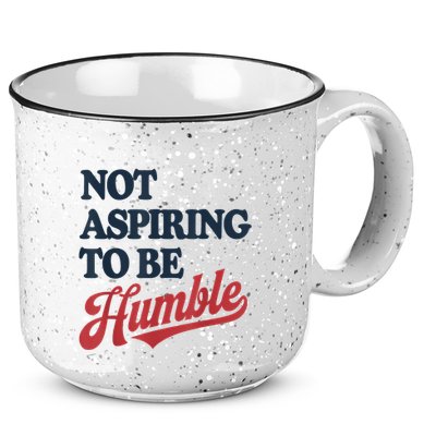 IM Not Aspiring To Be Humble 15oz Campfire Ceramic Mug