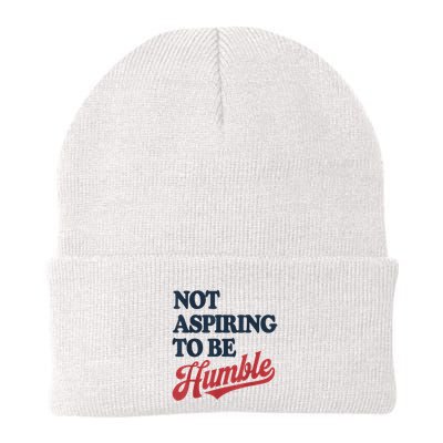 IM Not Aspiring To Be Humble Beanie