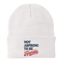 IM Not Aspiring To Be Humble Beanie