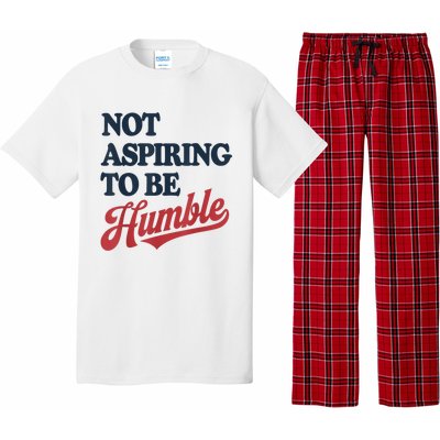 IM Not Aspiring To Be Humble Pajama Set