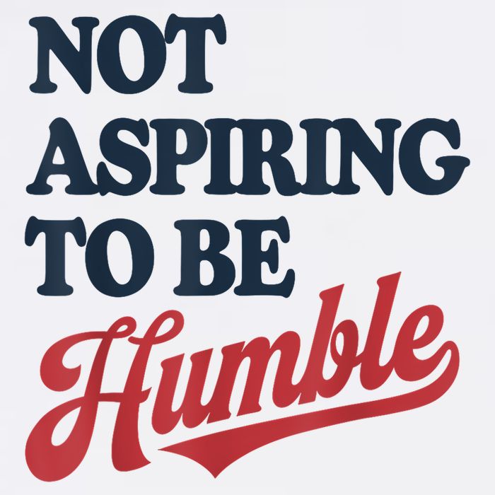 IM Not Aspiring To Be Humble Flat Bill Trucker Hat