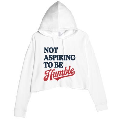 IM Not Aspiring To Be Humble Crop Fleece Hoodie