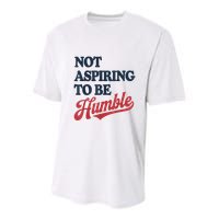 IM Not Aspiring To Be Humble Youth Performance Sprint T-Shirt