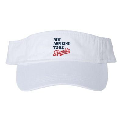 IM Not Aspiring To Be Humble Visor