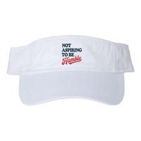 IM Not Aspiring To Be Humble Visor