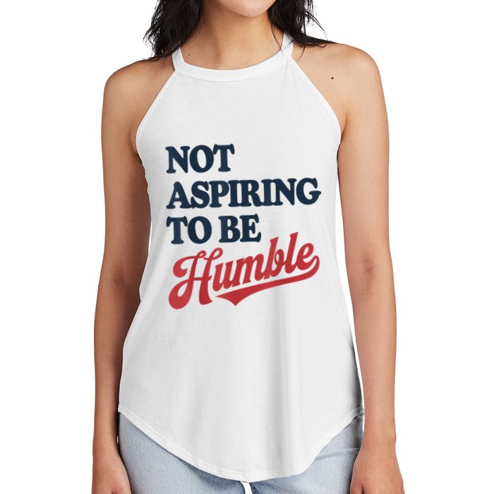 IM Not Aspiring To Be Humble Women's Perfect Tri Rocker Tank