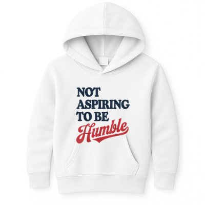 IM Not Aspiring To Be Humble Kids Hoodie