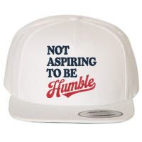 IM Not Aspiring To Be Humble Wool Snapback Cap