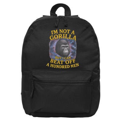 I'm Not A Gorilla But I Can Beat Off A 100 Funny Saying 16 in Basic Backpack