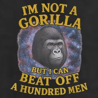 I'm Not A Gorilla But I Can Beat Off A 100 Funny Saying Hat