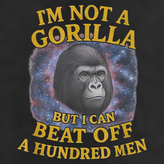 I'm Not A Gorilla But I Can Beat Off A 100 Funny Saying Hat