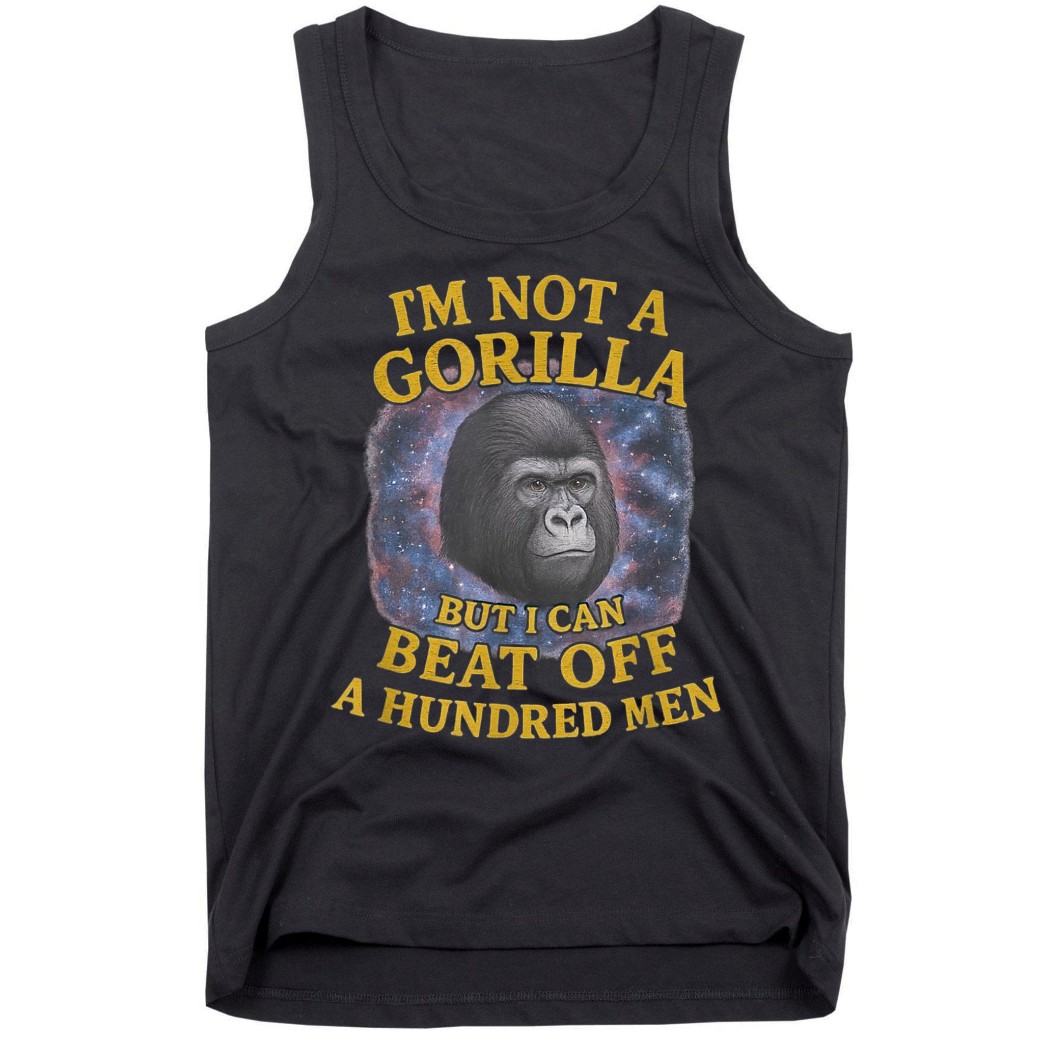 I'm Not A Gorilla But I Can Beat Off A 100 Funny Saying Tank Top