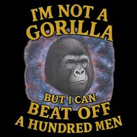 I'm Not A Gorilla But I Can Beat Off A 100 Funny Saying Tank Top
