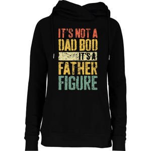 Its Not A Dad Bod Its A Father Figure Womens Funnel Neck Pullover Hood