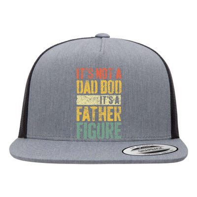 Its Not A Dad Bod Its A Father Figure Flat Bill Trucker Hat