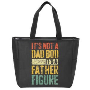 Its Not A Dad Bod Its A Father Figure Zip Tote Bag