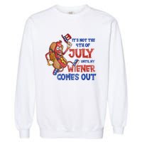 Its Not A Party Until My Wiener Comes Out 4th of July Wiener Garment-Dyed Sweatshirt