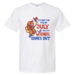 Its Not A Party Until My Wiener Comes Out 4th of July Wiener Garment-Dyed Heavyweight T-Shirt